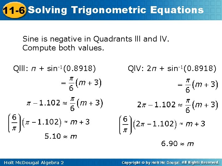 11 -6 Solving Trigonometric Equations Sine is negative in Quadrants lll and l. V.