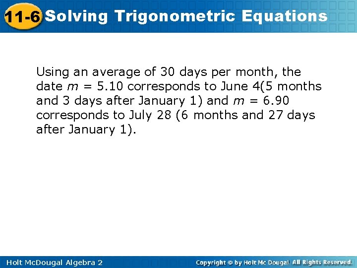 11 -6 Solving Trigonometric Equations Using an average of 30 days per month, the