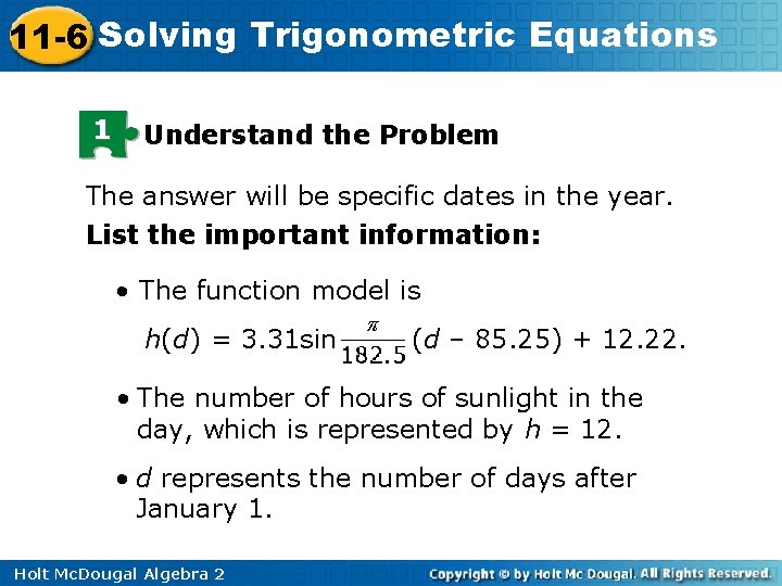 11 -6 Solving Trigonometric Equations 1 Understand the Problem The answer will be specific