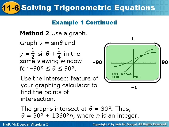 11 -6 Solving Trigonometric Equations Example 1 Continued Method 2 Use a graph. 1
