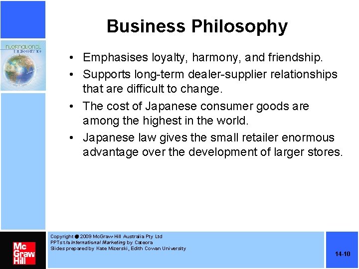 Business Philosophy • Emphasises loyalty, harmony, and friendship. • Supports long-term dealer-supplier relationships that