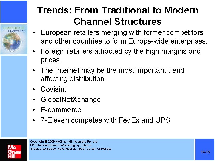 Trends: From Traditional to Modern Channel Structures • European retailers merging with former competitors