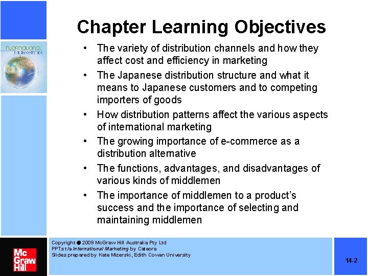 Chapter Learning Objectives • The variety of distribution channels and how they affect cost