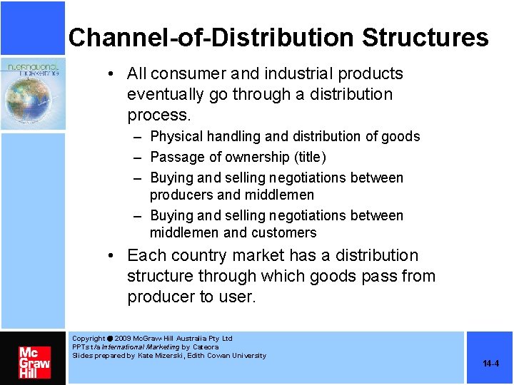 Channel-of-Distribution Structures • All consumer and industrial products eventually go through a distribution process.