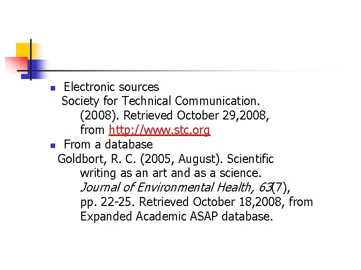 Electronic sources Society for Technical Communication. (2008). Retrieved October 29, 2008, from http: //www.