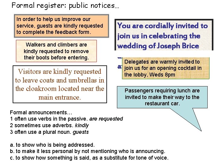 Formal register: public notices… In order to help us improve our service, guests are