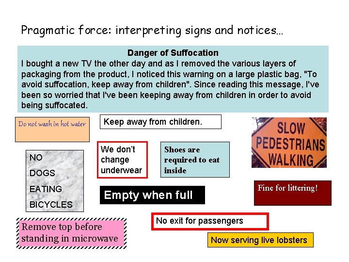 Pragmatic force: interpreting signs and notices… Danger of Suffocation I bought a new TV