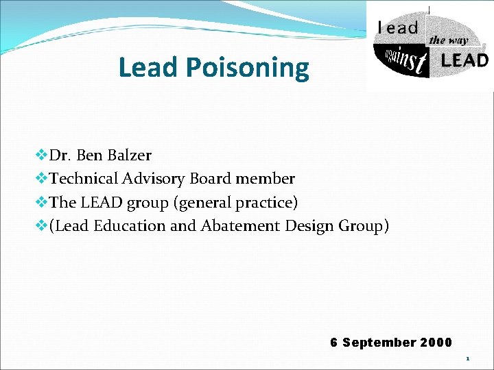 Lead Poisoning v Dr. Ben Balzer v Technical Advisory Board member v The LEAD