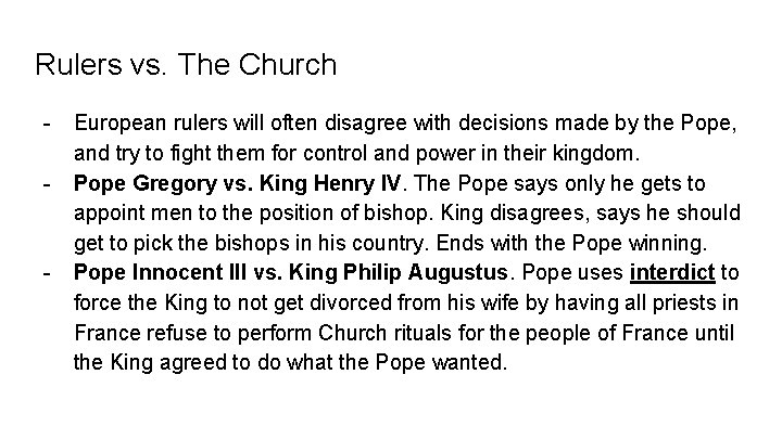 Rulers vs. The Church - - European rulers will often disagree with decisions made