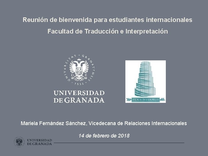 Reunión de bienvenida para estudiantes internacionales Facultad de Traducción e Interpretación Mariela Fernández Sánchez,