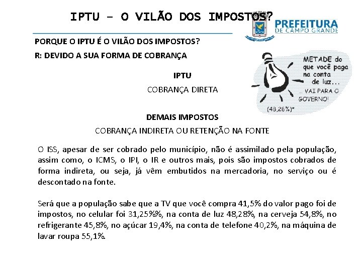 IPTU – O VILÃO DOS IMPOSTOS? PORQUE O IPTU É O VILÃO DOS IMPOSTOS?