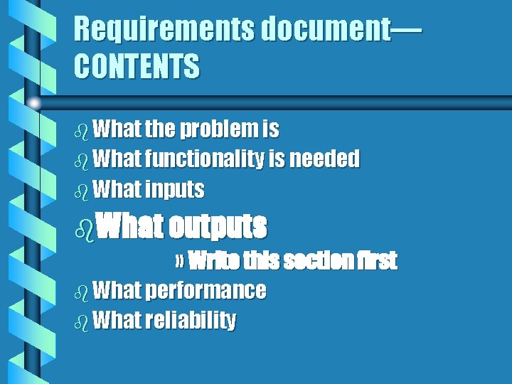 Requirements document— CONTENTS b What the problem is b What functionality is needed b