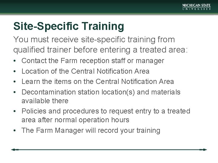 Site-Specific Training You must receive site-specific training from qualified trainer before entering a treated