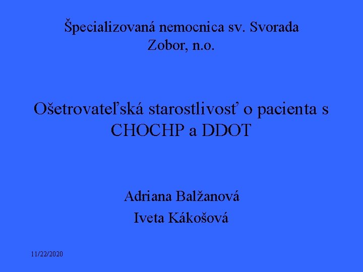 Špecializovaná nemocnica sv. Svorada Zobor, n. o. Ošetrovateľská starostlivosť o pacienta s CHOCHP a