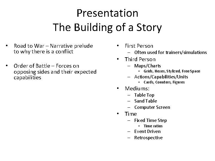 Presentation The Building of a Story • Road to War – Narrative prelude to