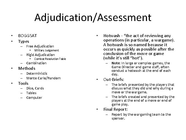 Adjudication/Assessment • • BOGGSAT Types • – Free Adjudication • Military Judgement – Rigid