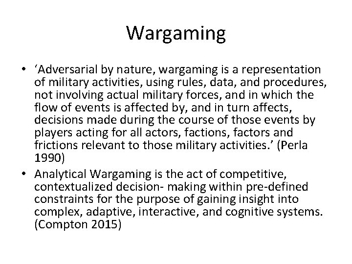 Wargaming • ‘Adversarial by nature, wargaming is a representation of military activities, using rules,