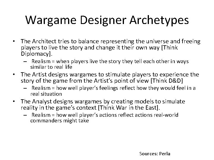 Wargame Designer Archetypes • The Architect tries to balance representing the universe and freeing