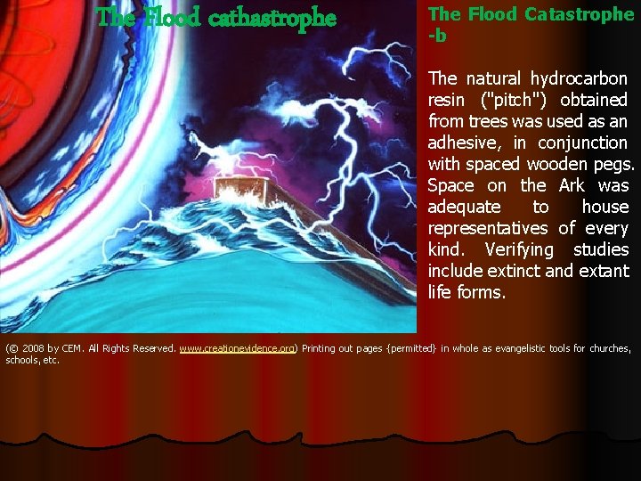 The Flood cathastrophe The Flood Catastrophe -b The natural hydrocarbon resin ("pitch") obtained from The Flood cathastrophe The Flood Catastrophe -b The natural hydrocarbon resin ("pitch") obtained from