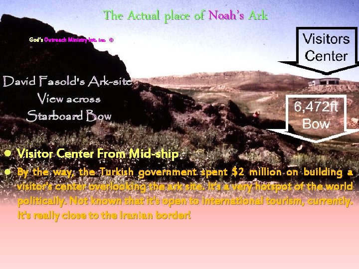 The Actual place of Noah’s Ark God’s Outreach Ministry Int. Inc. © l Visitor