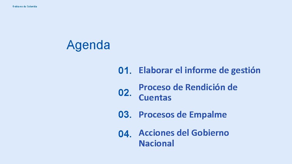 Gobierno de Colombia Agenda 01. Elaborar el informe de gestión Proceso de Rendición de