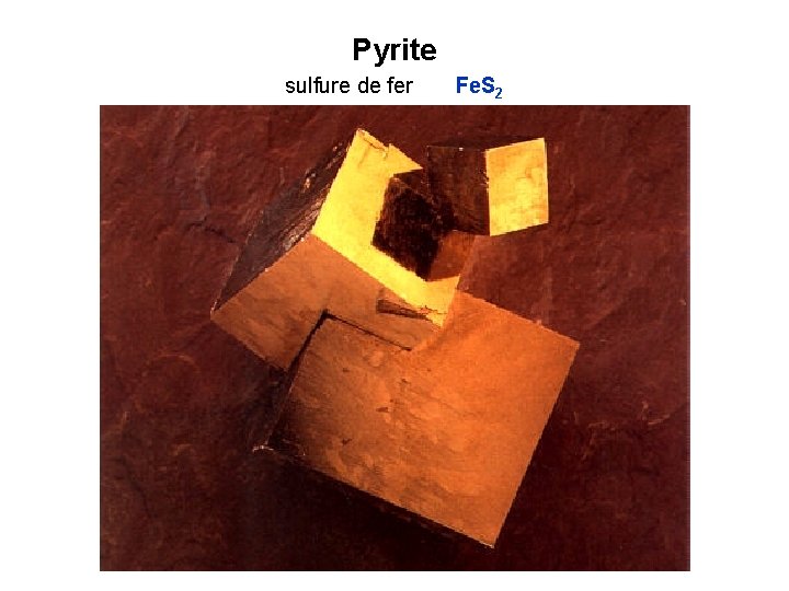 Pyrite sulfure de fer Fe. S 2 