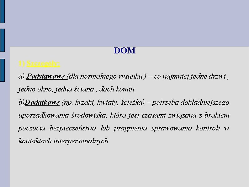 DOM 1) Szczegóły: a) Podstawowe (dla normalnego rysunku ) – co najmniej jedne drzwi DOM 1) Szczegóły: a) Podstawowe (dla normalnego rysunku ) – co najmniej jedne drzwi
