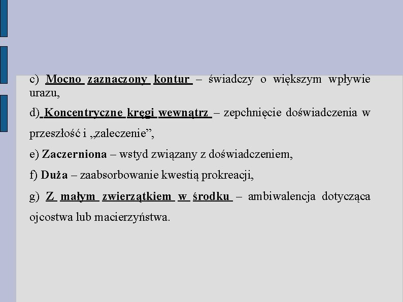 c) Mocno zaznaczony kontur – świadczy o większym wpływie urazu, d) Koncentryczne kręgi wewnątrz c) Mocno zaznaczony kontur – świadczy o większym wpływie urazu, d) Koncentryczne kręgi wewnątrz