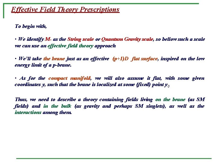 Effective Field Theory Prescriptions To begin with, • We identify M* as the String