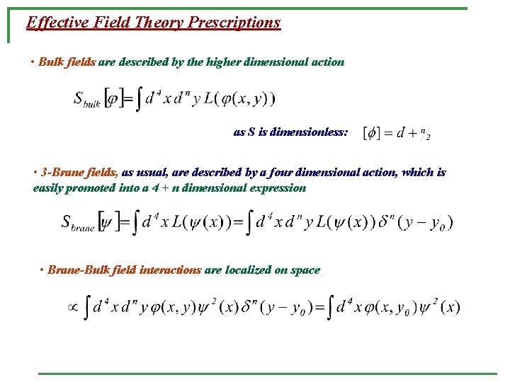Effective Field Theory Prescriptions • Bulk fields are described by the higher dimensional action