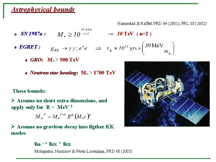 Astrophysical bounds Hannestad & Raffelt PRD 64 (2001); PRL 88 (2002) SN 1987 a