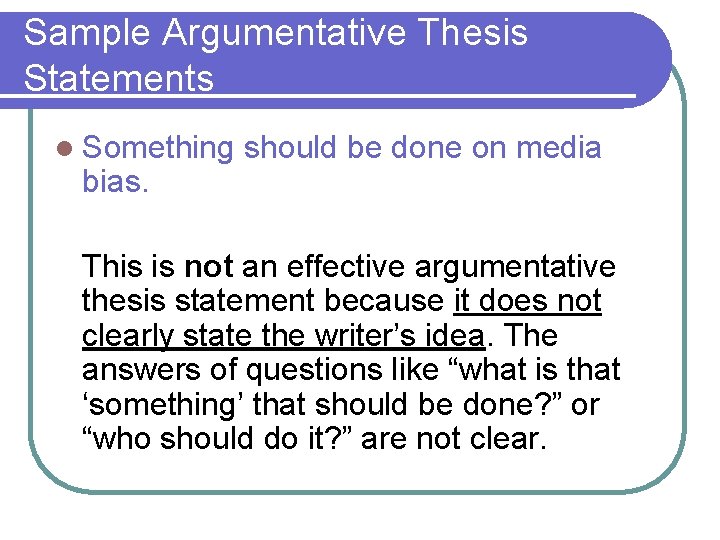 Sample Argumentative Thesis Statements l Something bias. should be done on media This is Sample Argumentative Thesis Statements l Something bias. should be done on media This is