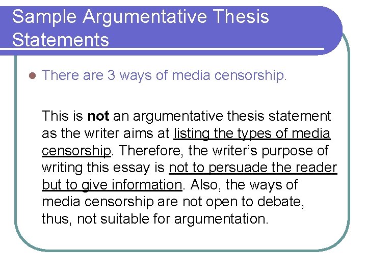 Sample Argumentative Thesis Statements l There are 3 ways of media censorship. This is Sample Argumentative Thesis Statements l There are 3 ways of media censorship. This is