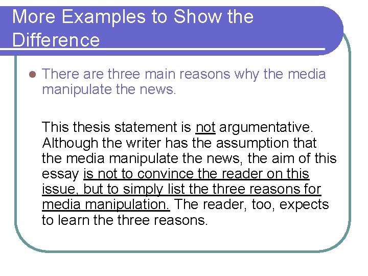 More Examples to Show the Difference l There are three main reasons why the More Examples to Show the Difference l There are three main reasons why the