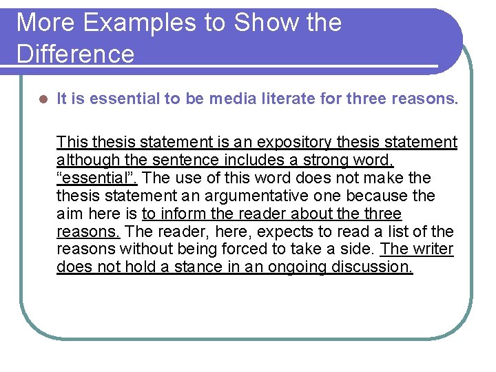 More Examples to Show the Difference l It is essential to be media literate More Examples to Show the Difference l It is essential to be media literate