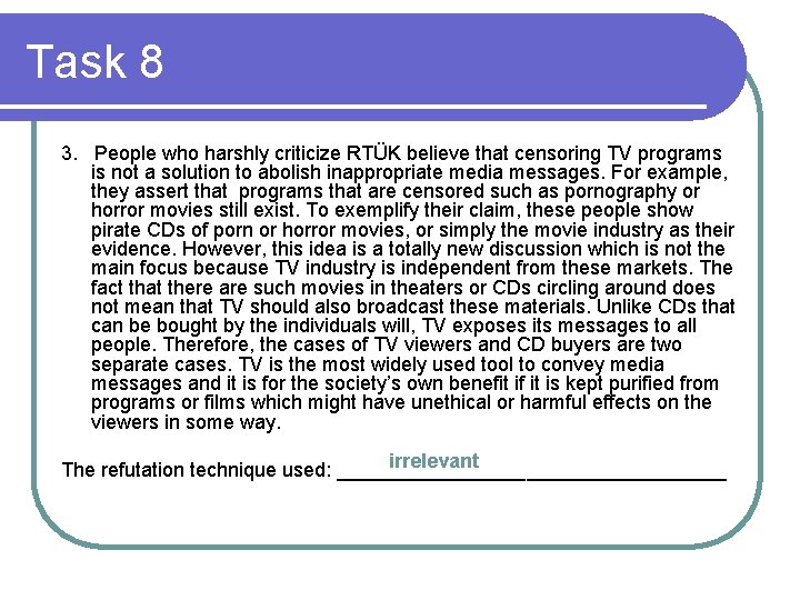 Task 8 3. People who harshly criticize RTÜK believe that censoring TV programs is Task 8 3. People who harshly criticize RTÜK believe that censoring TV programs is