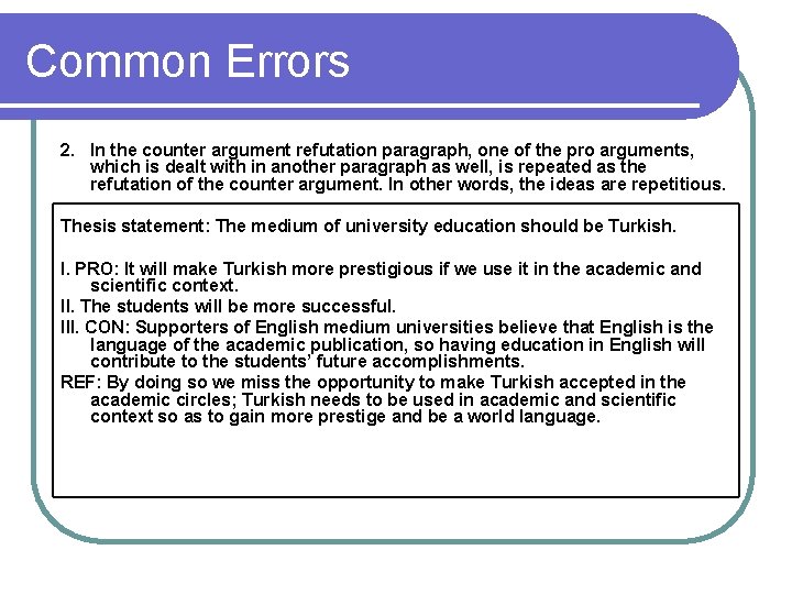Common Errors 2. In the counter argument refutation paragraph, one of the pro arguments, Common Errors 2. In the counter argument refutation paragraph, one of the pro arguments,