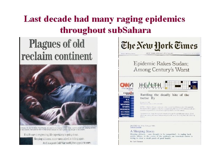 Last decade had many raging epidemics throughout sub. Sahara 