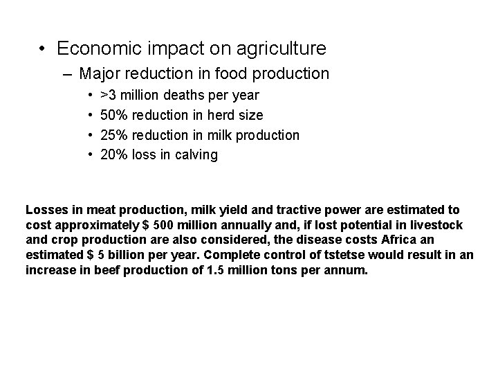  • Economic impact on agriculture – Major reduction in food production • •