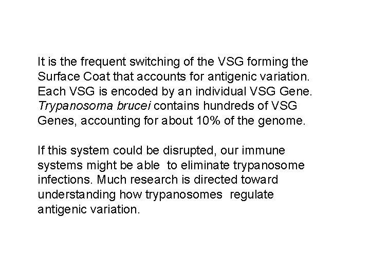It is the frequent switching of the VSG forming the Surface Coat that accounts