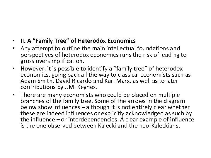  • II. A “Family Tree” of Heterodox Economics • Any attempt to outline