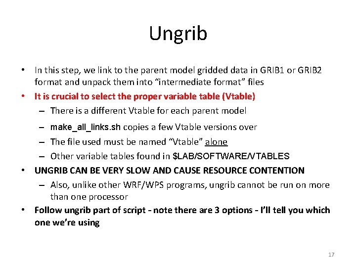 Ungrib • In this step, we link to the parent model gridded data in