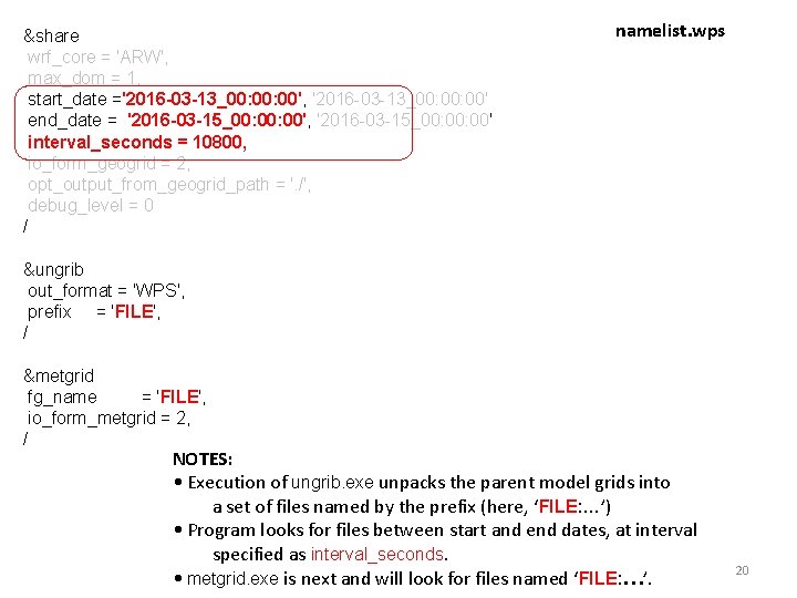 &share wrf_core = 'ARW', max_dom = 1, start_date ='2016 -03 -13_00: 00', '2016 -03