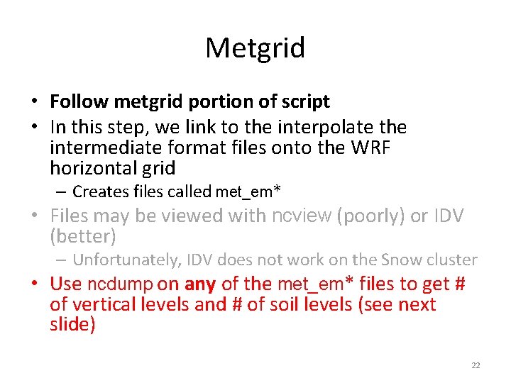 Metgrid • Follow metgrid portion of script • In this step, we link to