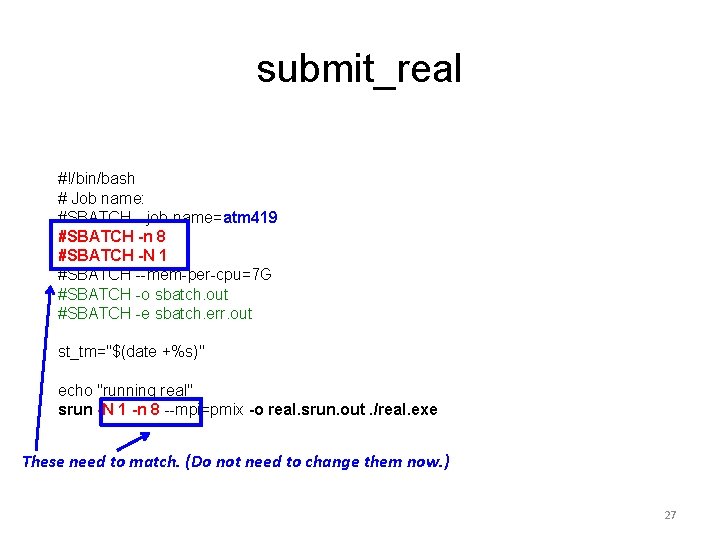 submit_real #!/bin/bash # Job name: #SBATCH --job-name=atm 419 #SBATCH -n 8 #SBATCH -N 1