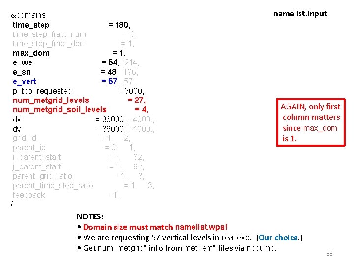 &domains time_step = 180, time_step_fract_num = 0, time_step_fract_den = 1, max_dom = 1, e_we