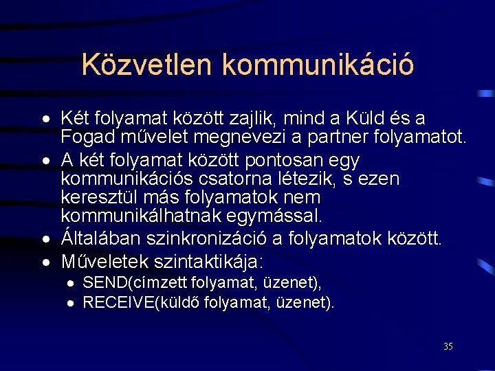 Közvetlen kommunikáció · Két folyamat között zajlik, mind a Küld és a Fogad művelet