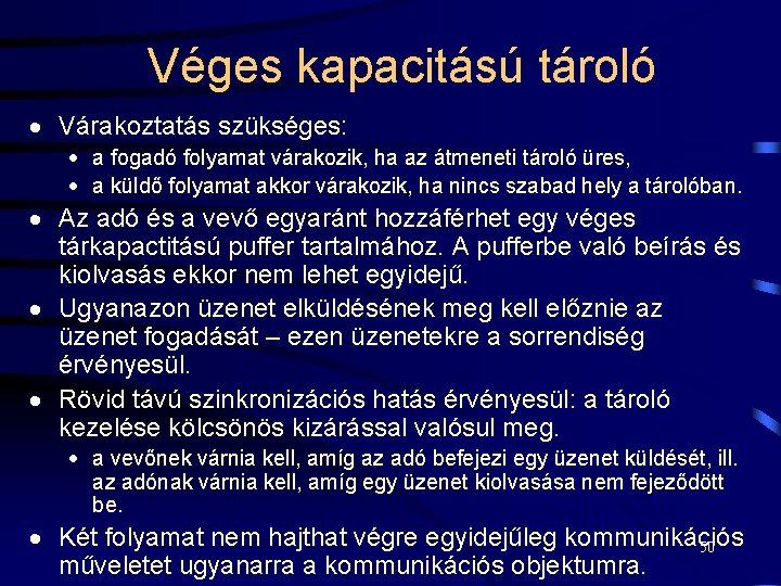 Véges kapacitású tároló · Várakoztatás szükséges: · a fogadó folyamat várakozik, ha az átmeneti