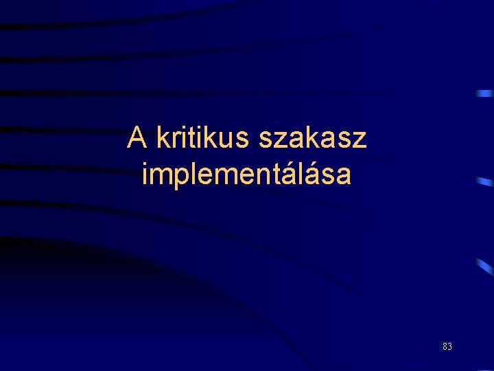 A kritikus szakasz implementálása 83 