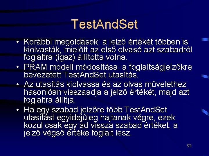 Test. And. Set • Korábbi megoldások: a jelző értékét többen is kiolvasták, mielőtt az